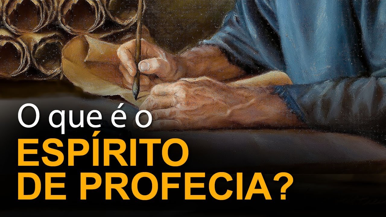 O que é o espírito de profecia?
