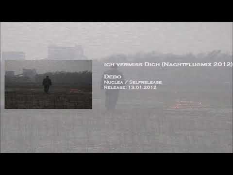 Debo - Ich Vermiss Dich (Nachtflugmix 2012)
