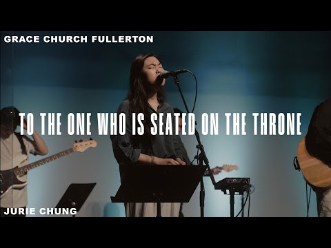 To The One Whose Seated On The Throne | Worship Moment | Grace Church