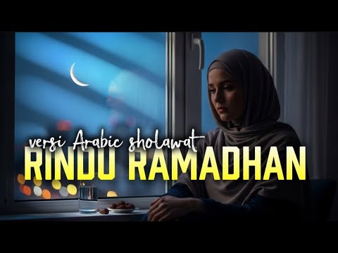 Lagu Religi Rindu Ramadhan | Versi Arabic Sholawat Bikin Nangis Dengernya 