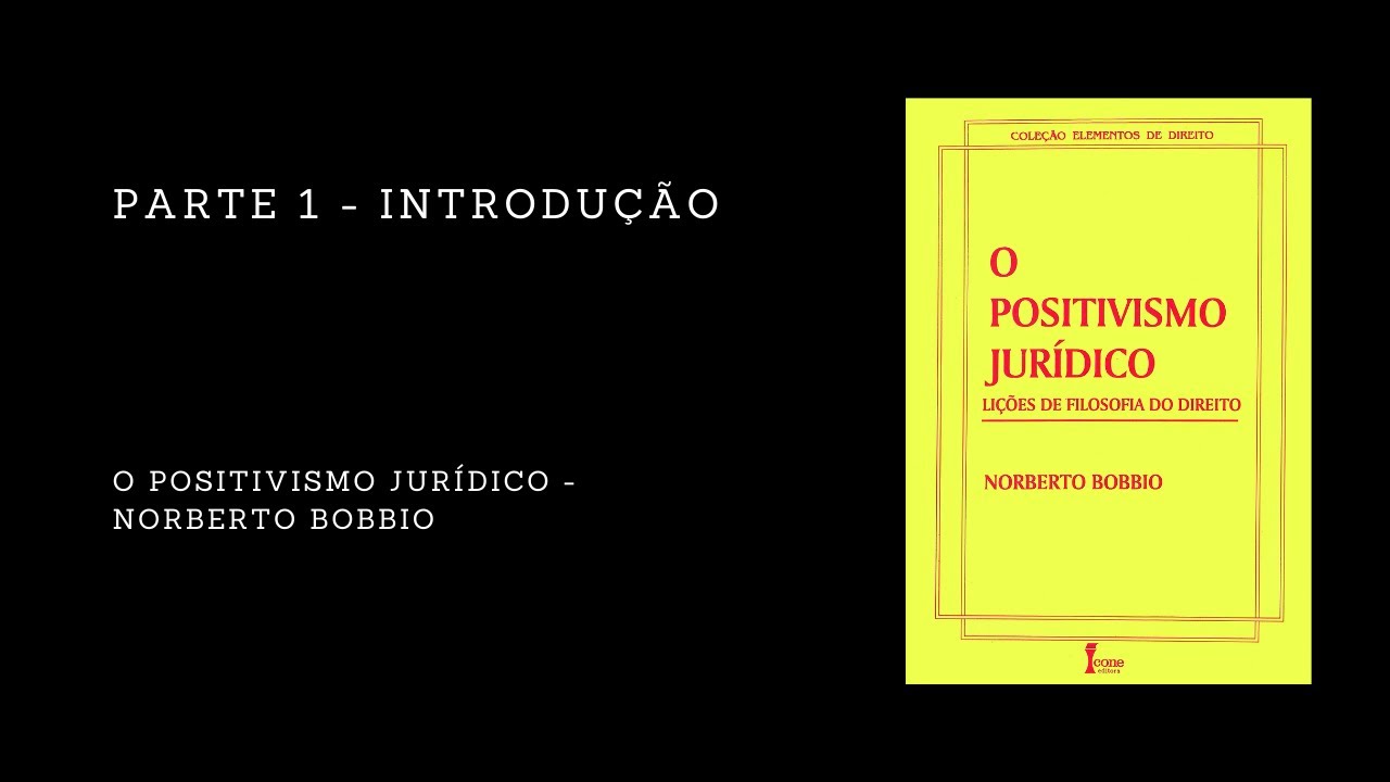 O Positivismo Jurídico (Norberto Bobbio) - Resumo da Introdução