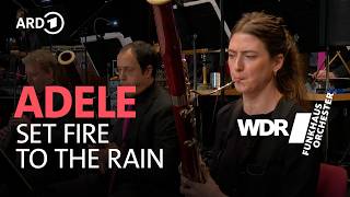 Adele - Set Fire to the Rain | WDR Funkhausorchester