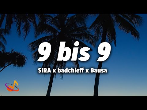 SIRA x badchieff x Bausa - 9 BIS 9 [Lyrics]
