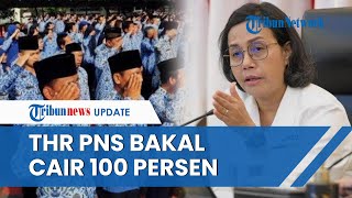 Kabar Gembira, Sri Mulyani Pastikan THR PNS Dibayar Full 100 Persen Tahun Ini, Cair H-10 Lebaran