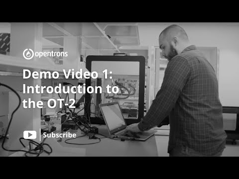Opentrons Demo Video 1: Introduction to the OT-2