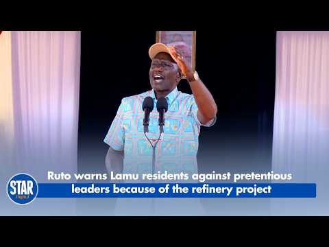 Ruto warns Lamu residents against pretentious leaders because of the refinery project