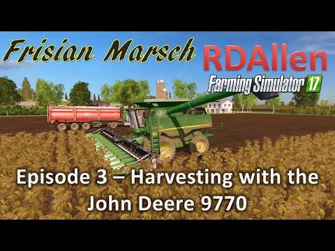 Farming Simulator 17 Multiplayer Marsch E3 - John Deere 9770STS Harvesting