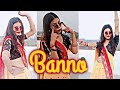 Banno |Renuka Panwar |Abhi To Banno Nachegi |New Haryanvi Song |New Bridal Song |Dance by Isha Verma