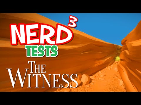 Nerd³ Tests... The Witness