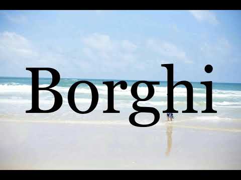 How To Pronounce Borghi🌈🌈🌈🌈🌈🌈Pronunciation Of Borghi