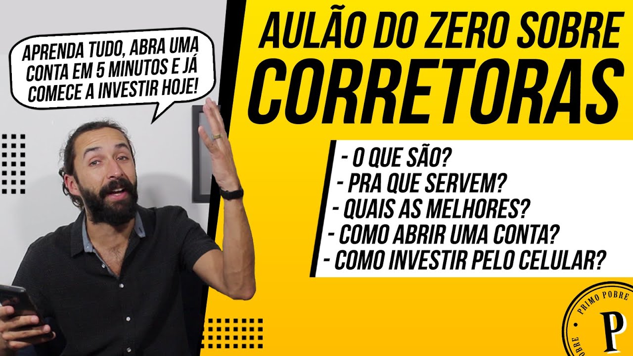 Aula completa sobre CORRETORAS (O que é? Qual é a Melhor Corretora? Como Abrir Conta e Investir?)