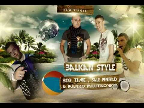 Big Time ft Marko Milutinovic & Sale Prerad - BALKAN STYLE ( GANGNAM STYLE PARODIJA )