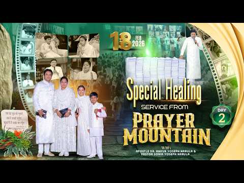 BIG HEALING SERVICE FROM PRAYER MOUNTAIN (18-02-2026) DAY-2 #ankurnarulaministries