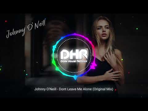 Johnny O'Neill - Don't Leave Me Alone (Original Mix) - DHR