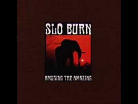Slo Burn - July
