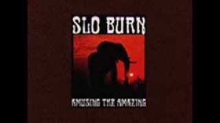 Slo Burn - July