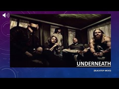 Underneath-  Lyrics - Blacktop Mojo