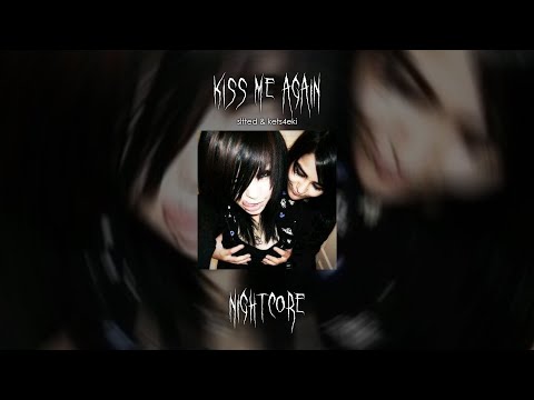 sltted, kets4eki - kiss me again (Nightcore)