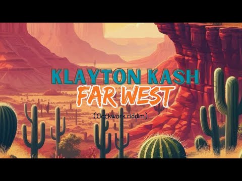 Klayton Kash  - Far West (Official Lyric Video)