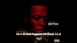 14-Dr.Dre - 1-12 Shit Popped Off (feat. T.I. &amp; Sly)