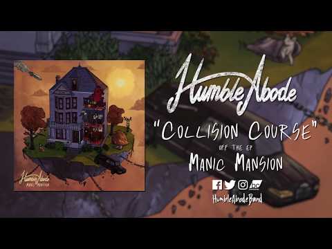 Humble Abode - Collision Course