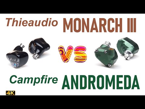 Thieaudio Monarch Mk3 vs Campfire Andromeda - - IEM sound comparison
