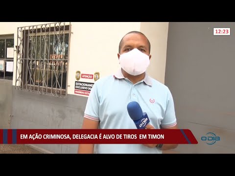 Em ação criminosa, Delegacia é alvo de tiros na cidade de Timon 18 05 2021