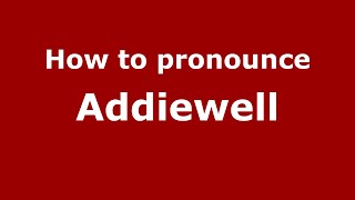 How to pronounce Addiewell