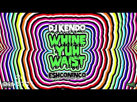 DJ Kendo X Eshconinco - Whine Yuh Waist (Audio)