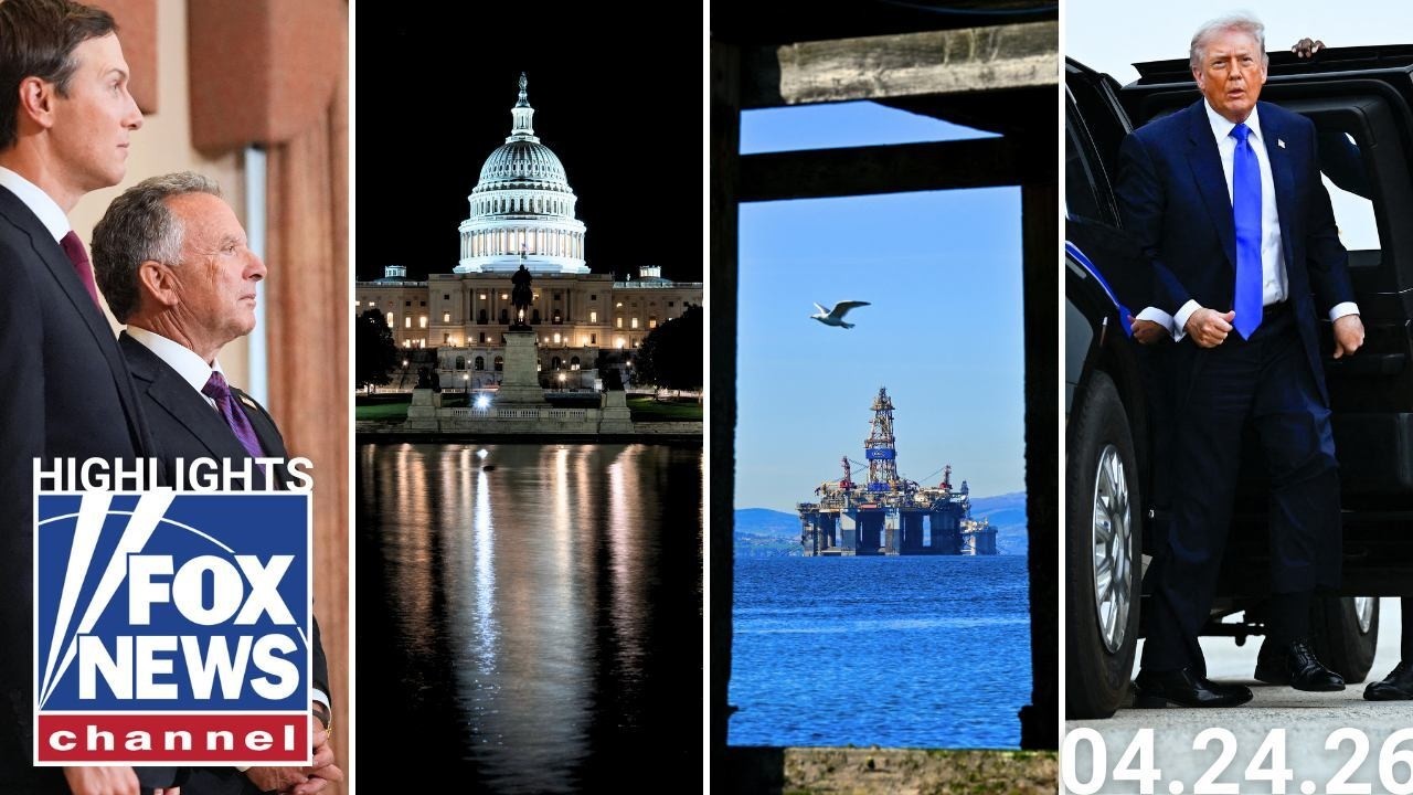 Fox News Highlights - April 24th, 2026