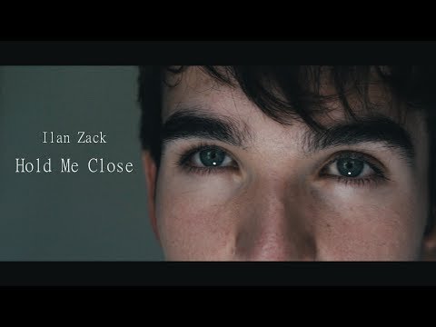 Ilan Zack -  Hold Me Close (Official Music Video)
