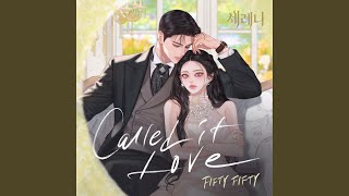 FIFTY FIFTY - Called it Love (세레나 X FIFTY FIFTY)