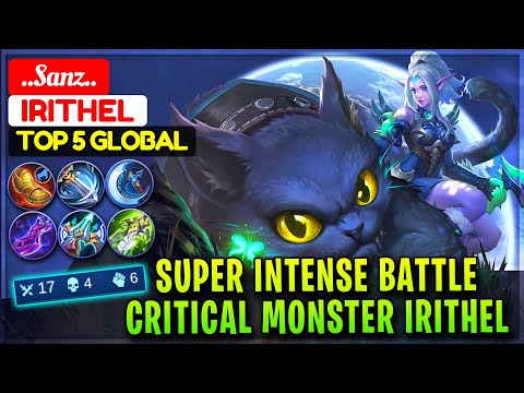 Super Intense Battle Monster Irithel [ Top Global Irithel ] ..Sanz.. - Mobile Legends