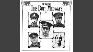 The Last Of The Buff Medways