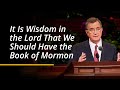 It Is Wisdom in the Lord That We Should Have the Book of Mormon | Mark L. Pace | April 2024