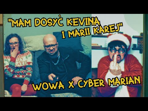 WOWA x Cyber Marian - Mam dosyć Kevina i Marii Karej