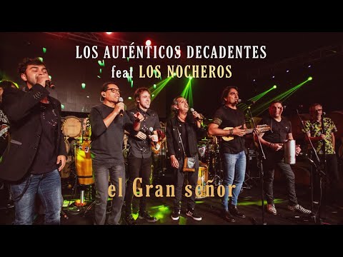 Los Autenticos Decadentes ft. Los Nocheros - El Gran señor