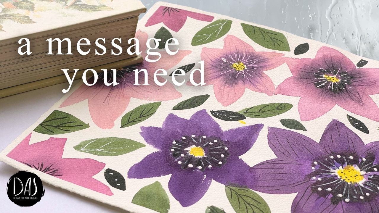 I Needed To Hear This Message. Now Let’s Paint Watercolor Flowers