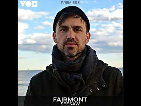 Fairmont - Seesaw (Original Mix)