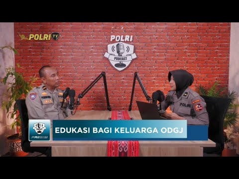 PODCAST PRESISI EPS 11 : EDUKASI BAGI KELUARGA ODGJ (2/2)