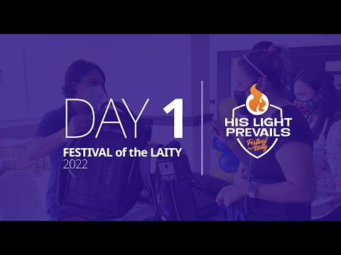 Festival of the Laity 2022 | His Light Prevails | Day 1