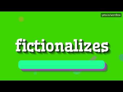 FICTIONALIZES - HOW TO PRONOUNCE IT!?