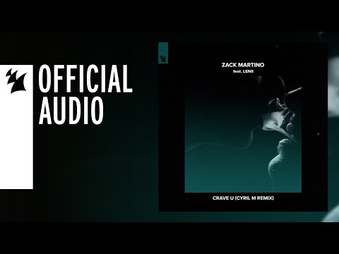 Zack Martino feat. Lenii - Crave U (Cyril M Remix)