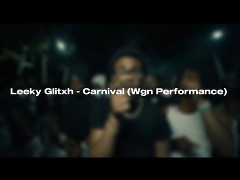 Leeky Glitxh - Carnival (Wgn Performance)