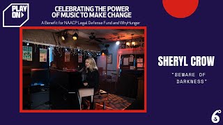 Sheryl Crow performing &quot;Beware of Darkness&quot; for Play On: A Benefit Concert
