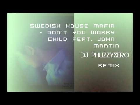 Swedish House Mafia - Don't You Worry Child (PhuzzyZero Remix)