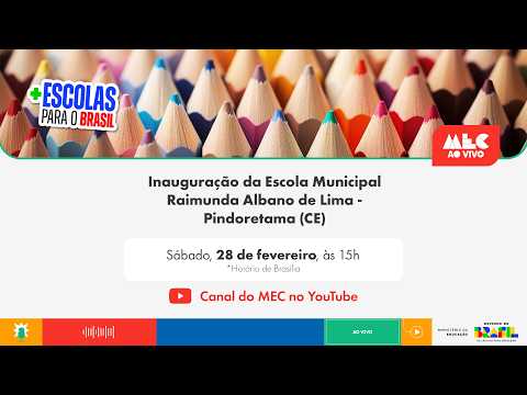 #MECAoVivo | Inauguração da Escola Municipal Raimunda Albano de Lima - Pindoretama (CE)