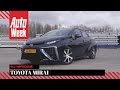 Toyota Mirai - AutoWeek Review