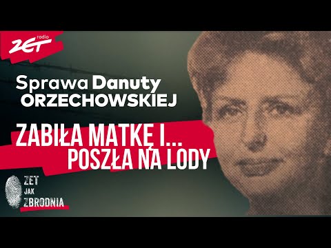 MAKABRYCZNA ZBR0DNIA, która wstrząsnęła Polską. Historia Danuty Orzechowskiej | ZET jak Zbrodnia