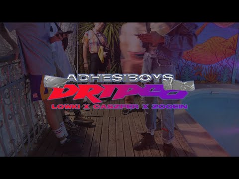 ✨ADHESIBOYS - "DRIPEO"✨ 💦(LOWKI YYG X CASZPER X ZOQEIN)💦